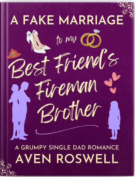 A Fake Marriage to My Best Friend's Fireman Brother
